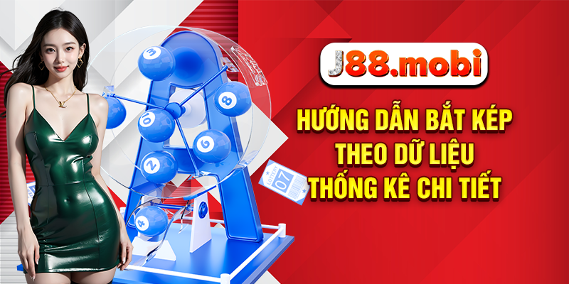 Cách Bắt Lô Đề Miền Bắc Thần Tốc Chuẩn Xác Nhất Tại J88 Hướng dẫn bắt kép theo dữ liệu thống kê chi tiết